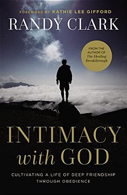 Intimacy With God: Cultivating A Life Of Deep Friendship Through Obedience-..