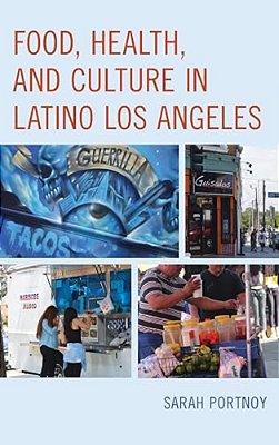 Food, Health, And Culture In Latino Los Angeles-..