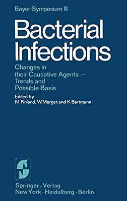 Bacterial Infections: Changes In Their Causative Agents Trends And Possible Basis-..
