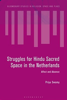 Struggles For Hindu Sacred Space In The Netherlands: Affect And Absence-..