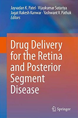 Drug Delivery For The Retina And Posterior Segment Disease-..