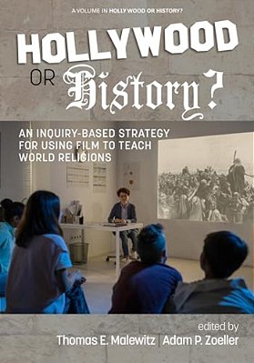 Hollywood Or History?: An Inquiry-Based Strategy For Using Film To Teach World Religions-..