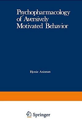 Psychopharmacology Of Aversively Motivated Behavior-..