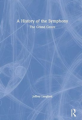 A History Of The Symphony: The Grand Genre-..