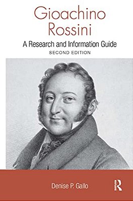 Gioachino Rossini: A Research And Information Guide-..