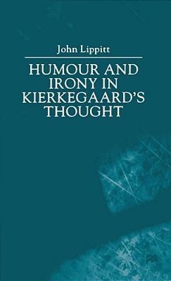 Humour And Irony In Kierkegaard's Thought-..
