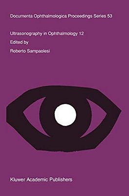Ultrasonography In Ophthalmology 12: Proceedings Of The 12Th Siduo Congress, Iguazú Falls, Argentina, 1988-..