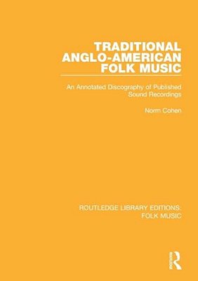 Traditional Anglo-American Folk Music: An Annotated Discography Of Published Sound Recordings-..