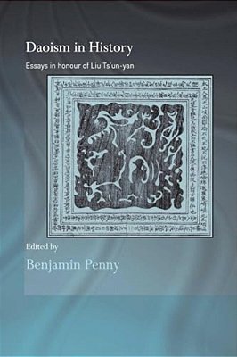 Daoism In History: Essays In Honour Of Liu Ts'Un-Yan-..