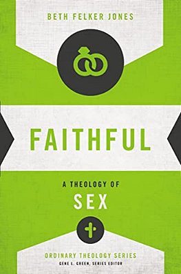 Faithful: A Theology Of Sex-..