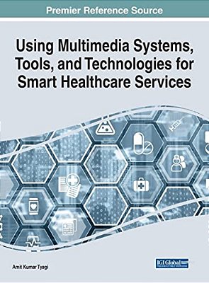 Using Multimedia Systems, Tools, And Technologies For Smart Healthcare Services-..