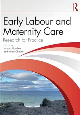 Early Labour And Maternity Care: Research For Practice-..
