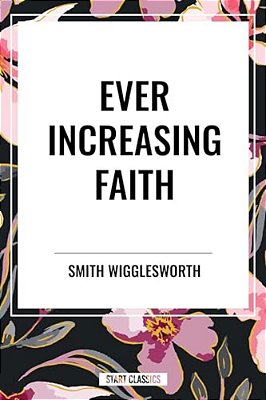 Ever Increasing Faith-..