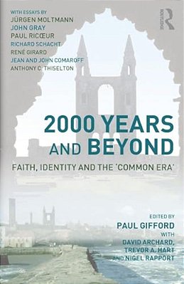 2000 Years And Beyond: Faith, Identity, And The 'Common Era'-..