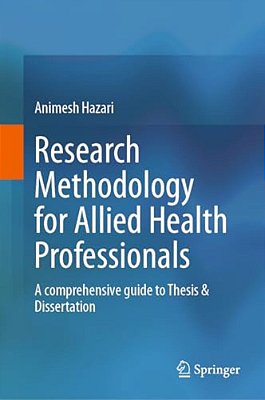 Research Methodology For Allied Health Professionals: A Comprehensive Guide To Thesis & Dissertation-..