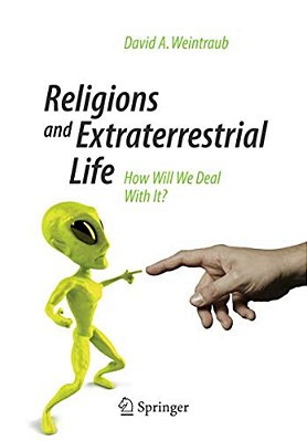 Religions And Extraterrestrial Life: How Will We Deal With It?-..