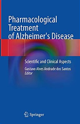 Pharmacological Treatment Of Alzheimer's Disease: Scientific And Clinical Aspects-..