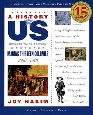 A History Of US: Making Thirteen Colonies: 1600-1740A History Of US Book Two-..