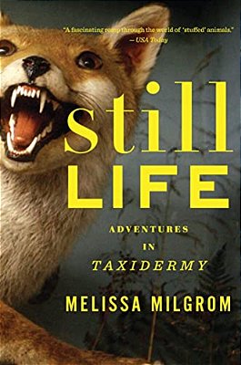 Still Life: Adventures In Taxidermy-..