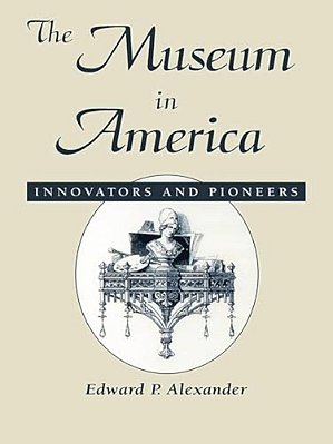 Museum In America: Innovators And Pioneers-..