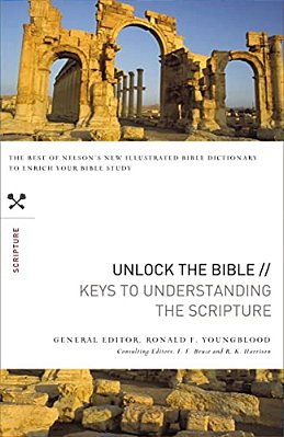 Unlock The Bible: Keys To Understanding The Scripture-..