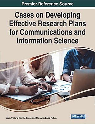 Cases On Developing Effective Research Plans For Communications And Information Science-..