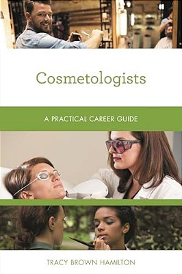 Cosmetologists: A Practical Career Guide-..