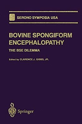 Bovine Spongiform Encephalopathy: The Bse Dilemma-..