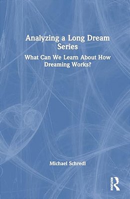 Analyzing A Long Dream Series: What Can We Learn About How Dreaming Works?-..