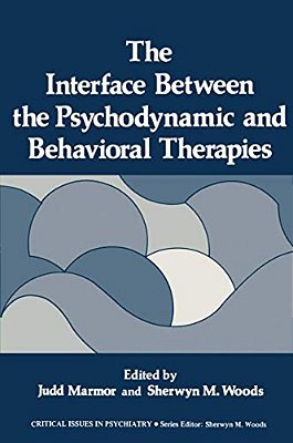 The Interface Between The Psychodynamic And Behavioral Therapies-..
