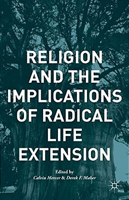 Religion And The Implications Of Radical Life Extension-..