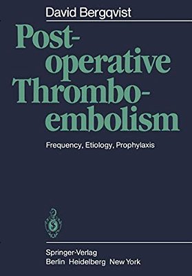 Postoperative Thromboembolism: Frequency, Etiology, Prophylaxis-..