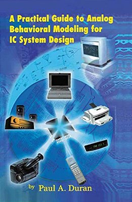A Practical Guide To Analog Behavioral Modeling For Ic System Design-..