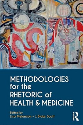 Methodologies For The Rhetoric Of Health & Medicine-..