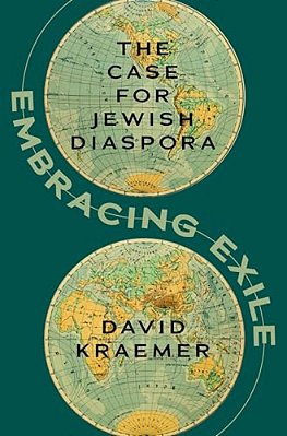 Embracing Exile: The Case For Jewish Diaspora-..