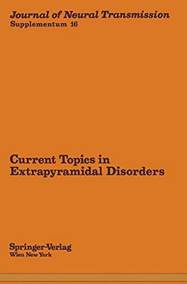 Current Topics In Extrapyramidal Disorders-..