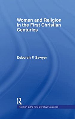 Women And Religion In The First Christian Centuries-..