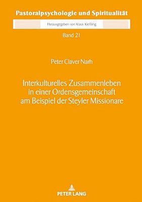 Interkulturelles Zusammenleben In Einer Ordensgemeinschaft Am Beispiel Der Steyler Missionare-..