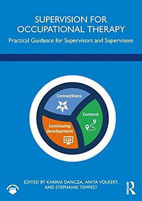 Supervision For Occupational Therapy: Practical Guidance For Supervisors And Supervisees-..