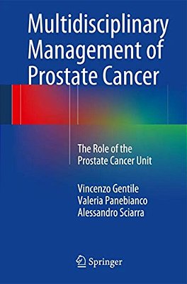 Multidisciplinary Management Of Prostate Cancer: The Role Of The Prostate Cancer Unit-..
