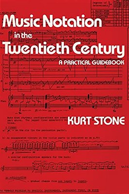 Music Notation In The Twentieth Century: A Practical Guidebook-..
