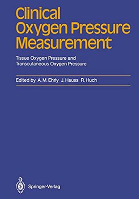 Clinical Oxygen Pressure Measurement: Tissue Oxygen Pressure And Transcutaneous Oxygen Pressure-..