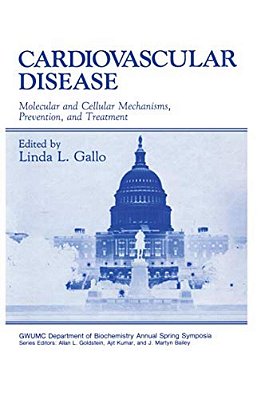 Cardiovascular Disease: Molecular And Cellular Mechanisms, Prevention, And Treatment-..