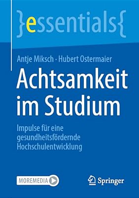 Achtsamkeit Im Studium: Impulse Für Eine Gesundheitsfördernde Hochschulentwicklung-..