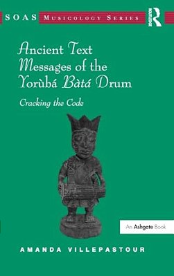 Ancient Text Messages Of The Yoruba Bata Drum: Cracking The Code-..