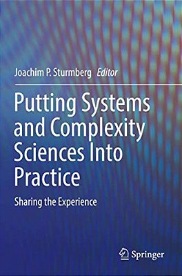 Putting Systems And Complexity Sciences Into Practice: Sharing The Experience-..