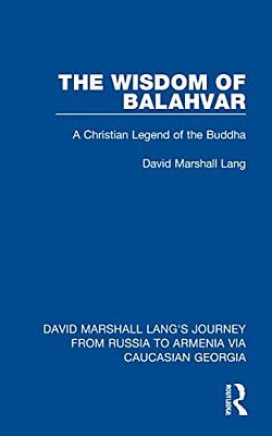 The Wisdom Of Balahvar: A Christian Legend Of The Buddha-..