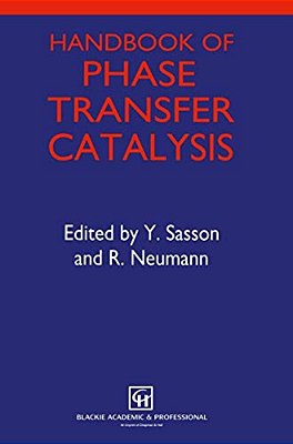 Handbook Of Phase Transfer Catalysis-..