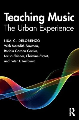 Teaching Music: The Urban Experience-..