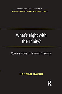 What's Right With The Trinity?: Conversations In Feminist Theology-..